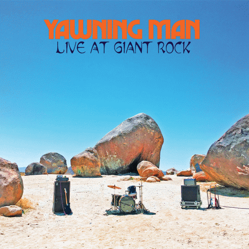 Yawning Man : Live at Giant Rock Yawning Man : Live at Giant Rock